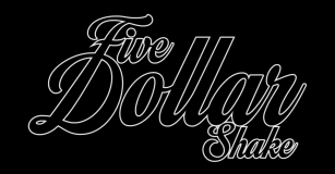 Five Dollar Shake Limited