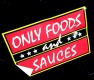 Only Foods And Sauces