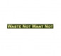 Waste Not Want Not