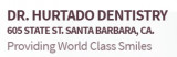 Dr Hurtado Dentistry, Invisalign, Implants, Orthodontist, Laser - Santa Barbara